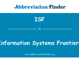 信息系统边界英文定义是Information Systems Frontiers,首字母缩写定义是ISF-赫比英文缩写词查询工具
