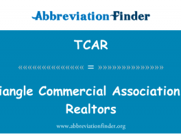 房地产经纪人三角商业协会英文定义是Triangle Commercial Association of Realtors,首字母缩写定义是TCAR-赫比英文缩写词查询工具